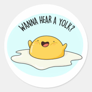Wanna Hear A Yolk Funny Egg Joke Pun  Classic Round Sticker