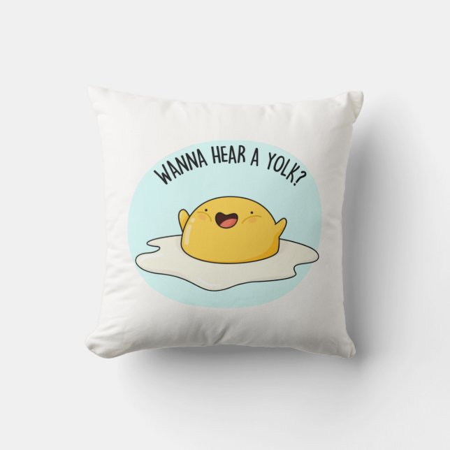 Wanna Hear A Yolk Funny Egg Joke Pun  Throw Pillow (Front)