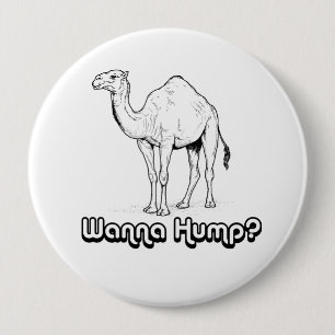 Wanna Hump - 4 Inch Round Button