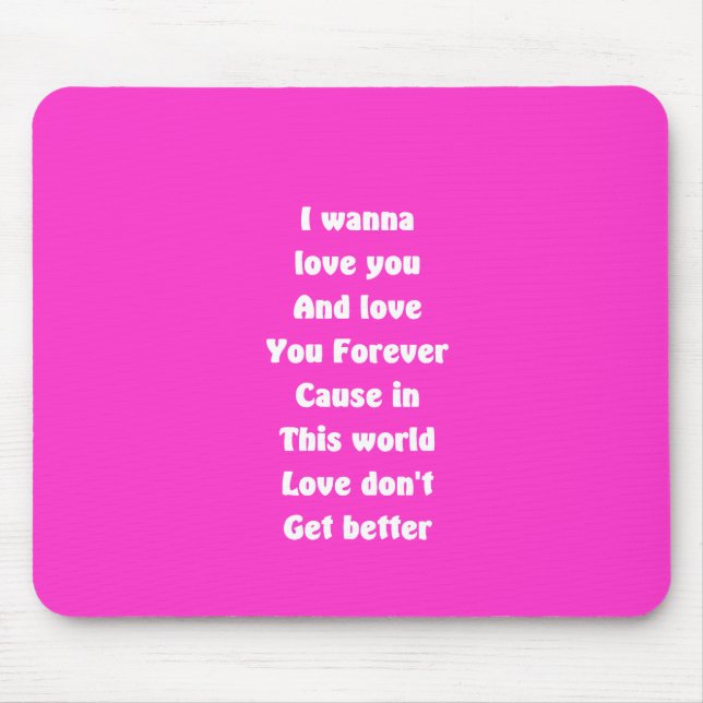 wanna love you mouse pad (Front)