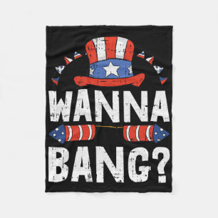 Wanna Ng 4th Of July Funny Fireworks Patriotic Ame Fleece Blanket