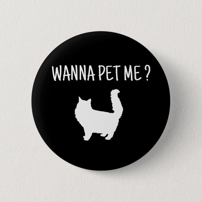 Wanna Pet  Me Cat 2 Inch Round Button (Front)