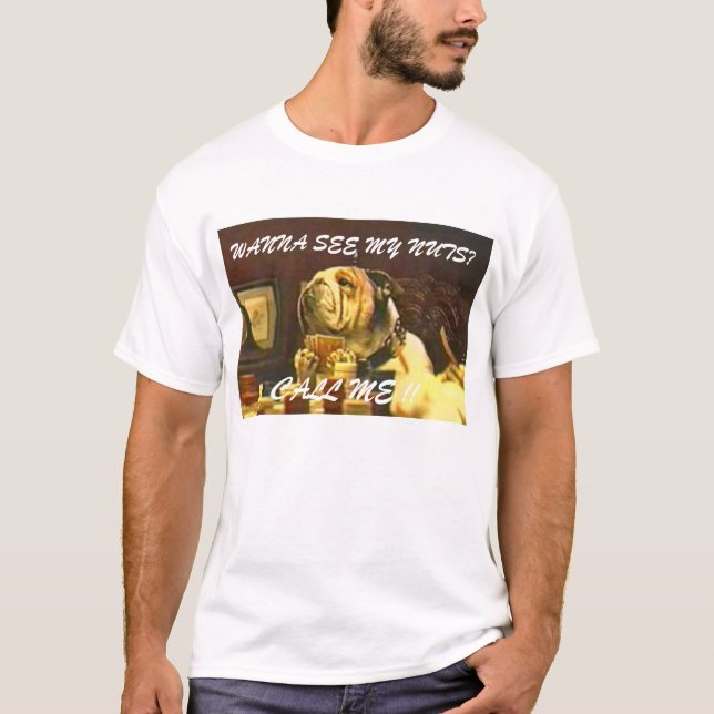 WANNA SEE MY NUTS? T-Shirt (Front)