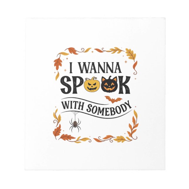 Wanna Spook Somebody Halloween Pumpkins Spider Bat Notepad (Front)