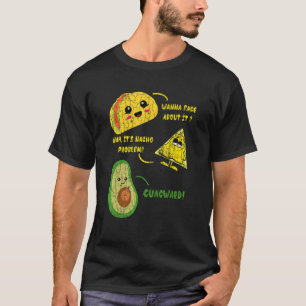 Wanna Taco Bout It Nacho Problem Mexican Food Gra T-Shirt