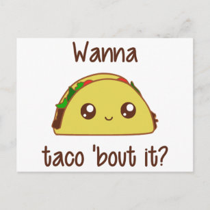 Wanna Taco 'Bout It? Postcard