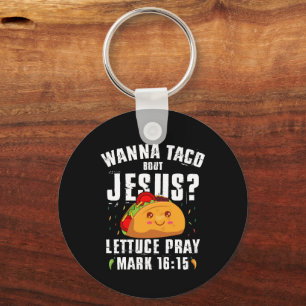 Wanna Taco Bout Jesus Cinco de Mayo Christian  Keychain