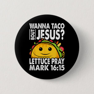 Wanna Taco Bout Jesus Cinco De Mayo Let's Fiesta 2 Inch Round Button