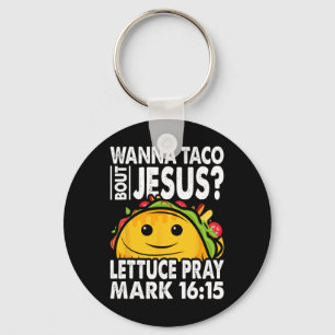 Wanna Taco Bout Jesus Cinco De Mayo Let's Fiesta Keychain