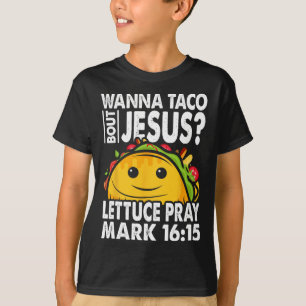 Wanna Taco Bout Jesus Cinco De Mayo Let's Fiesta  T-Shirt