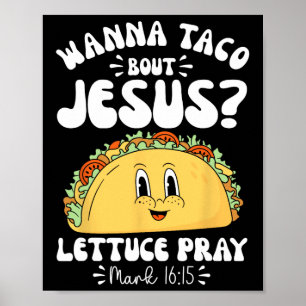 Wanna Taco Bout Jesus Cinco De Mayo Women Men Chri Poster