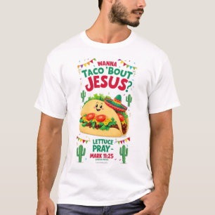 Wanna Taco Bout Jesus Cinco de Mayo Women Men Chri T-Shirt