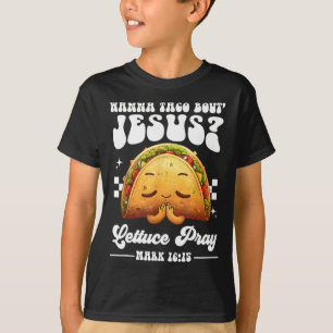Wanna Taco Bout Jesus Cinco De Mayo Women Men Chri T-Shirt