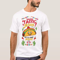 Wanna Taco Bout Jesus Cinco de Mayo Women Men Chri