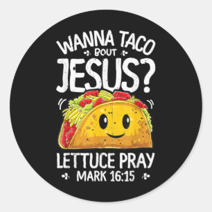 Wanna Taco Bout Jesus T Shirt Cinco De Mayo Women  Classic Round Sticker