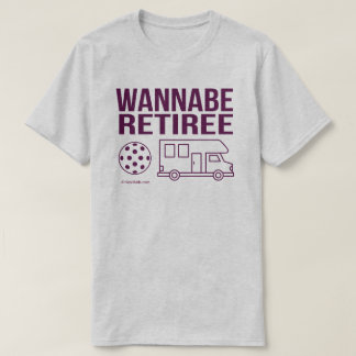 "Wannabe Retiree" Pickleball Shirt