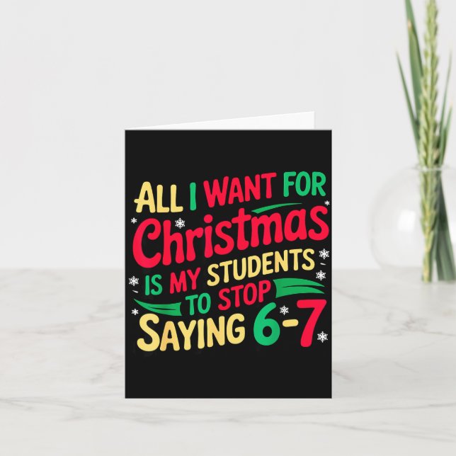 Want For Christmas Is My Students To Stop Saying 6 Card (Front)