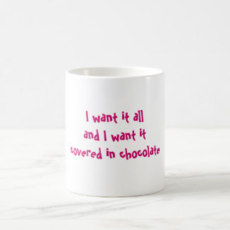 Want it all Mug