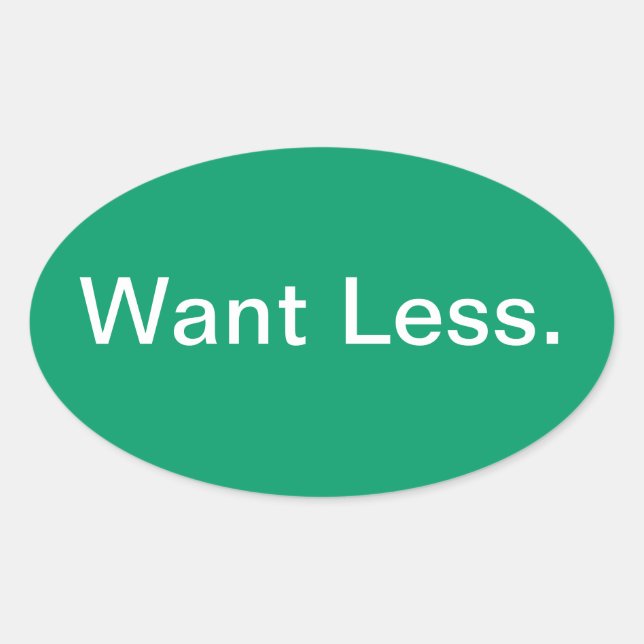 Want Less Oval Sticker (Front)