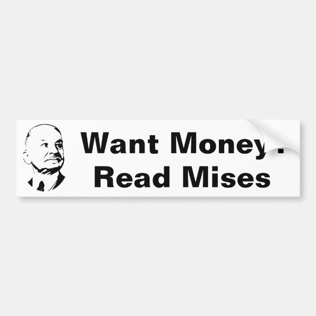 Want Money Read Mises Austrian Economics Bumper Sticker (Front)