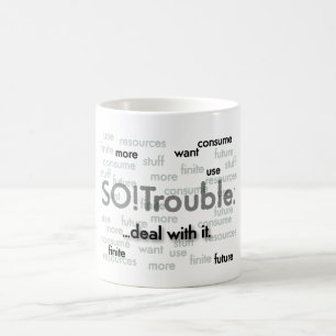 want more...SO!Trouble. Coffee Mug