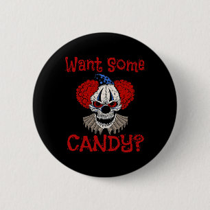 Want Some Candy Scary Distressed Evil Clown Hallow 2 Inch Round Button