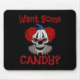 Want Some Candy Scary Distressed Evil Clown Hallow Mouse Pad