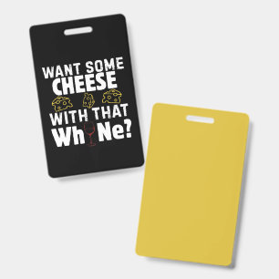 Want Some Cheese With That W(h)ine? Badge