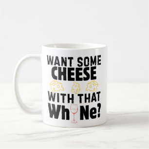 Want Some Cheese With That W(h)ine? (Black) Coffee Mug