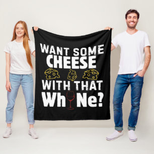Want Some Cheese With That W(h)ine? Fleece Blanket