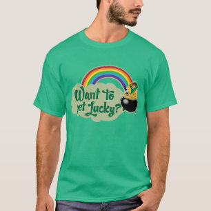 Want to Get Lucky? Shirt