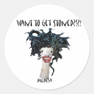 Want to get stoned?!?1  Medusa Classic Round Sticker