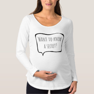 Want to know a secret, big brother customizable maternity T-Shirt