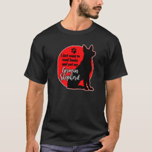 Want To Read Books My German Shepherd T-Shirt