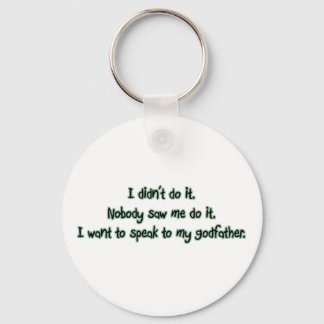 Want to Speak to My Godfather Keychain