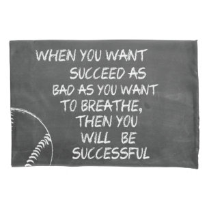 Want To Succeed Baseball Motivational Pillowcase