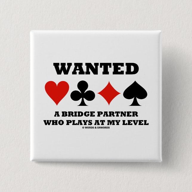Wanted A Bridge Partner Who Plays At My Level 2 Inch Square Button (Front)