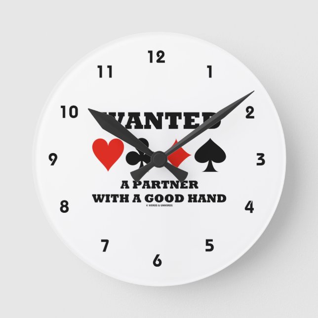Wanted A Partner With A Good Hand Four Card Suits Round Clock (Front)
