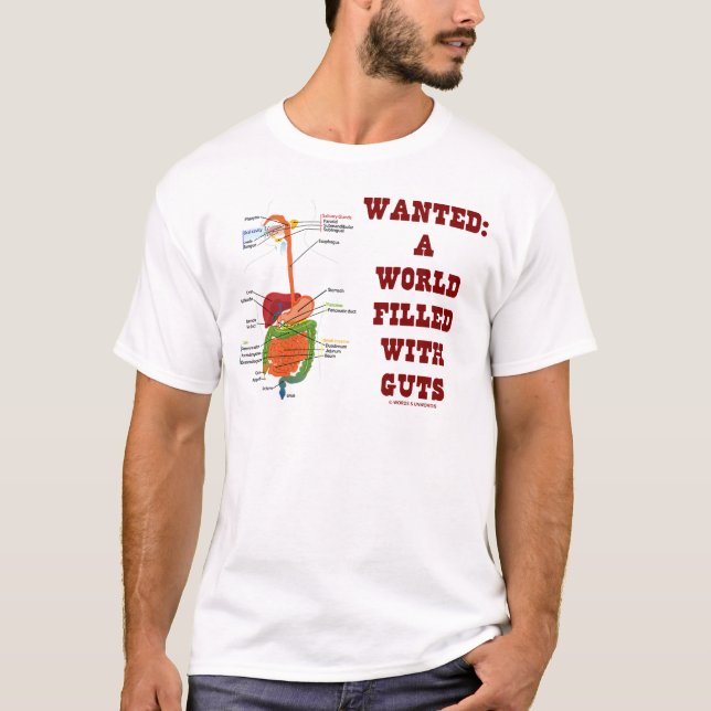 Wanted A World Filled With Guts (Digestive System) T-Shirt (Front)