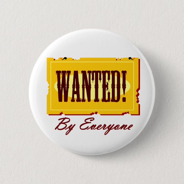 WANTED By Everyone 2 Inch Round Button (Front)