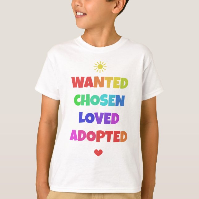 Wanted Chosen Loved Adopted Adoption Day Party Tee (Front)