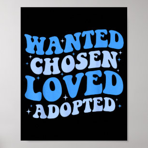 Wanted Chosen Loved Adopted Gotcha Survivor Design Poster