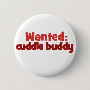 Wanted: Cuddle Buddy 2 Inch Round Button