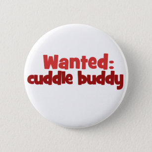 Wanted: Cuddle Buddy 2 Inch Round Button
