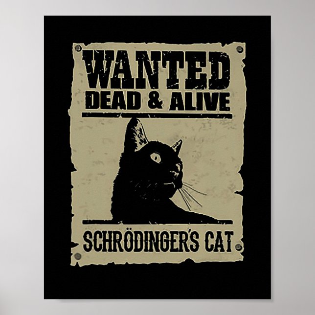 Wanted Dead And Alive Schrodinger's Cat  Poster (Front)