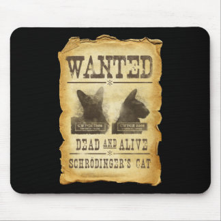 Wanted dead and alive.  Schroedinger's cat. Mouse Pad
