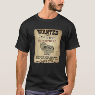 Wanted Dead Evil Swamp Chicken Funny Turkey Huntin T-Shirt