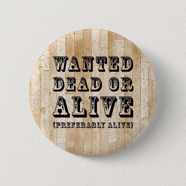 Wanted Dead or Alive 2 Inch Round Button (Front)