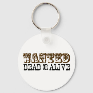 Wanted Dead Or Alive Keychain