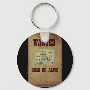 Wanted Dead or Alive Keychain